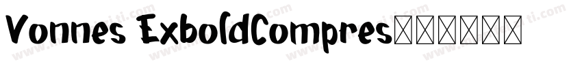 Vonnes ExboldCompres字体转换